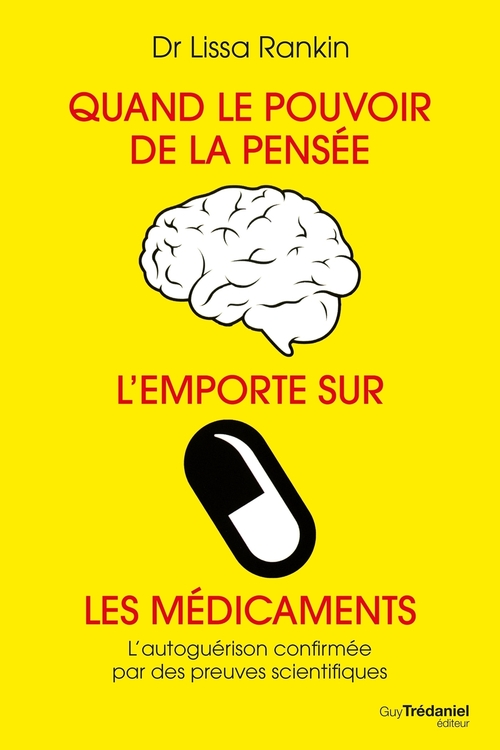 Couverture ebook de Quand le pouvoir de la pensée l'emporte sur les médicaments, de Lissa Rankin
