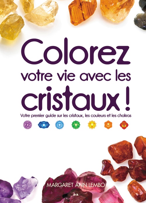 Couverture ebook de Colorez votre vie avec les cristaux!, de Margaret ann Lembo