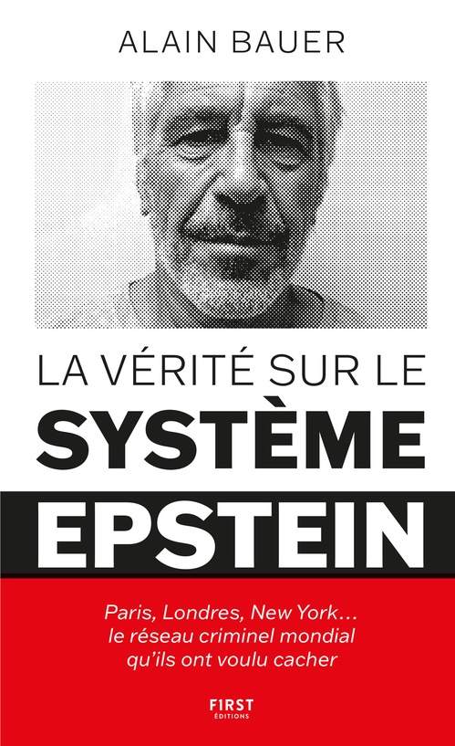 ebook cover of La Vérité sur le système Epstein - Paris, Londres, New York... le réseau criminel mondial qu'ils ont voulu cacher, by Alain Bauer