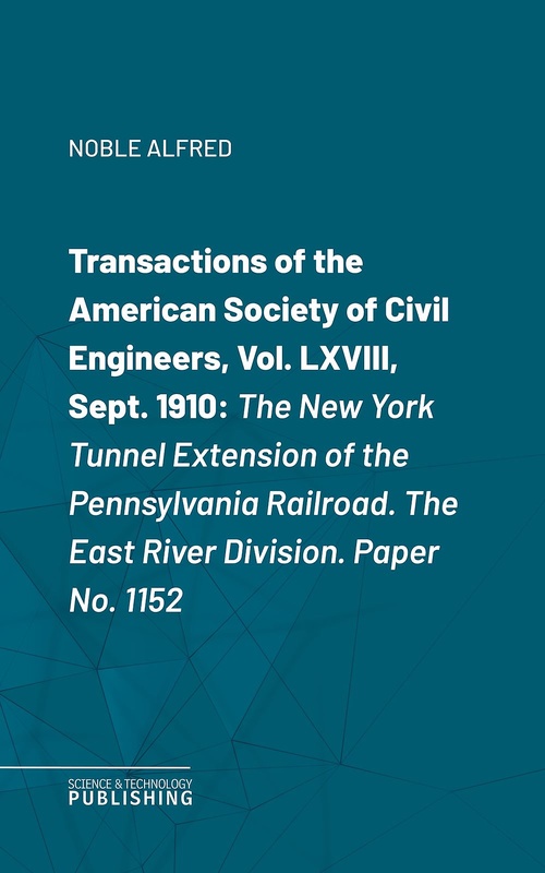 Couverture ebook de Transactions of the American Society of Civil Engineers, Vol. LXVIII, Sept. 1910, de Alfred Noble