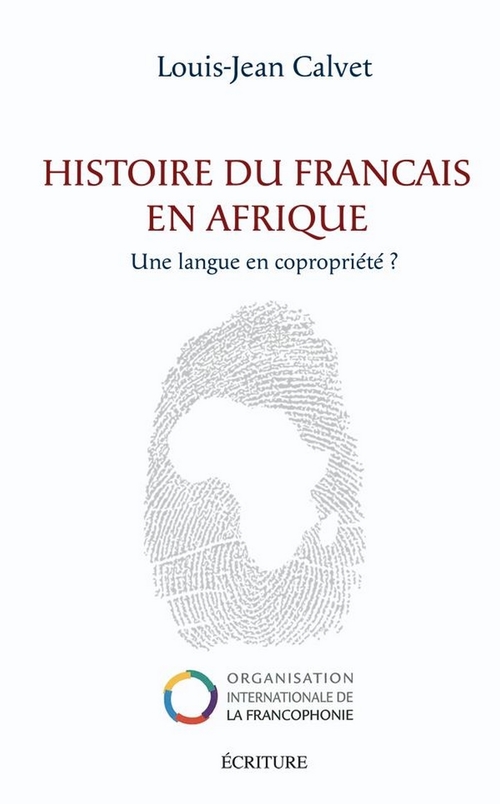 Couverture ebook de Histoire du français en Afrique - Une langue en copropriété ?, de Louis-Jean Calvet