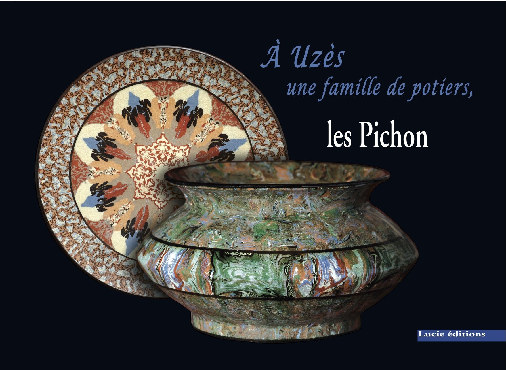 Couverture ebook de A Uzès, une famille de potiers : les Pichon., de Jean-paul Pichon