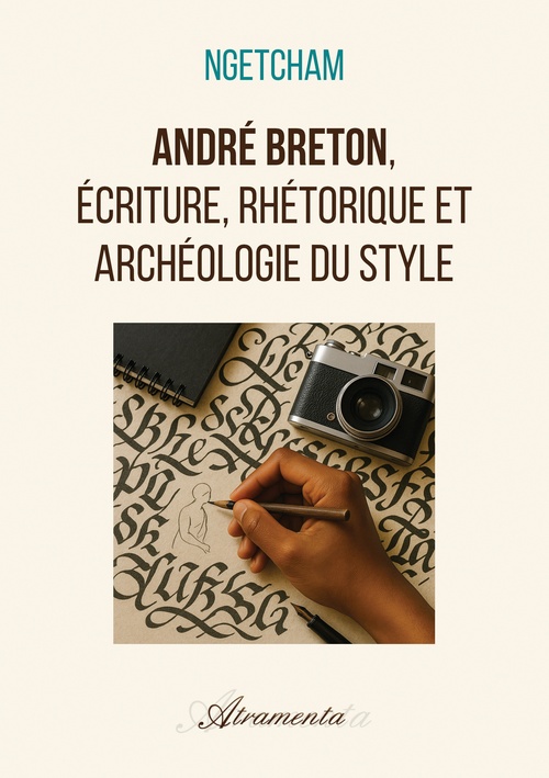 ebook cover of André Breton, écriture, rhétorique et archéologie du style, by Ngetcham