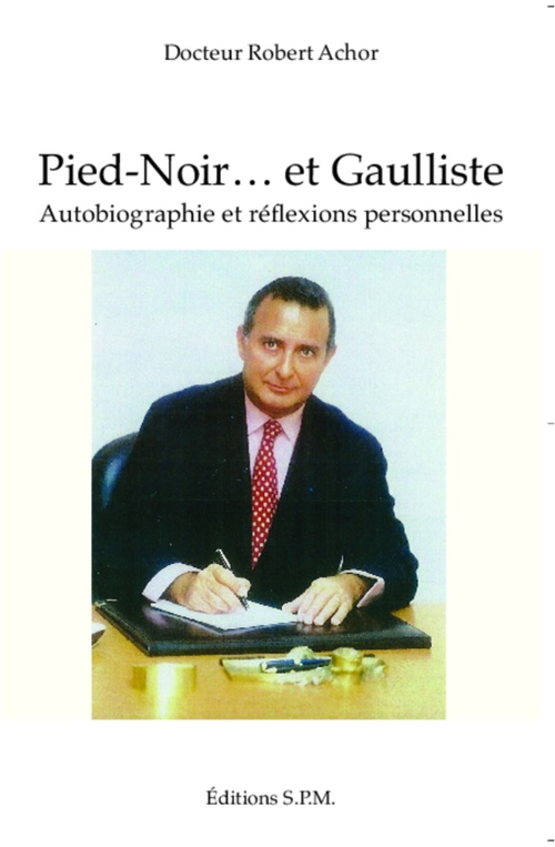 ebook cover of Pied-Noir... et Gaulliste, by Robert Achor