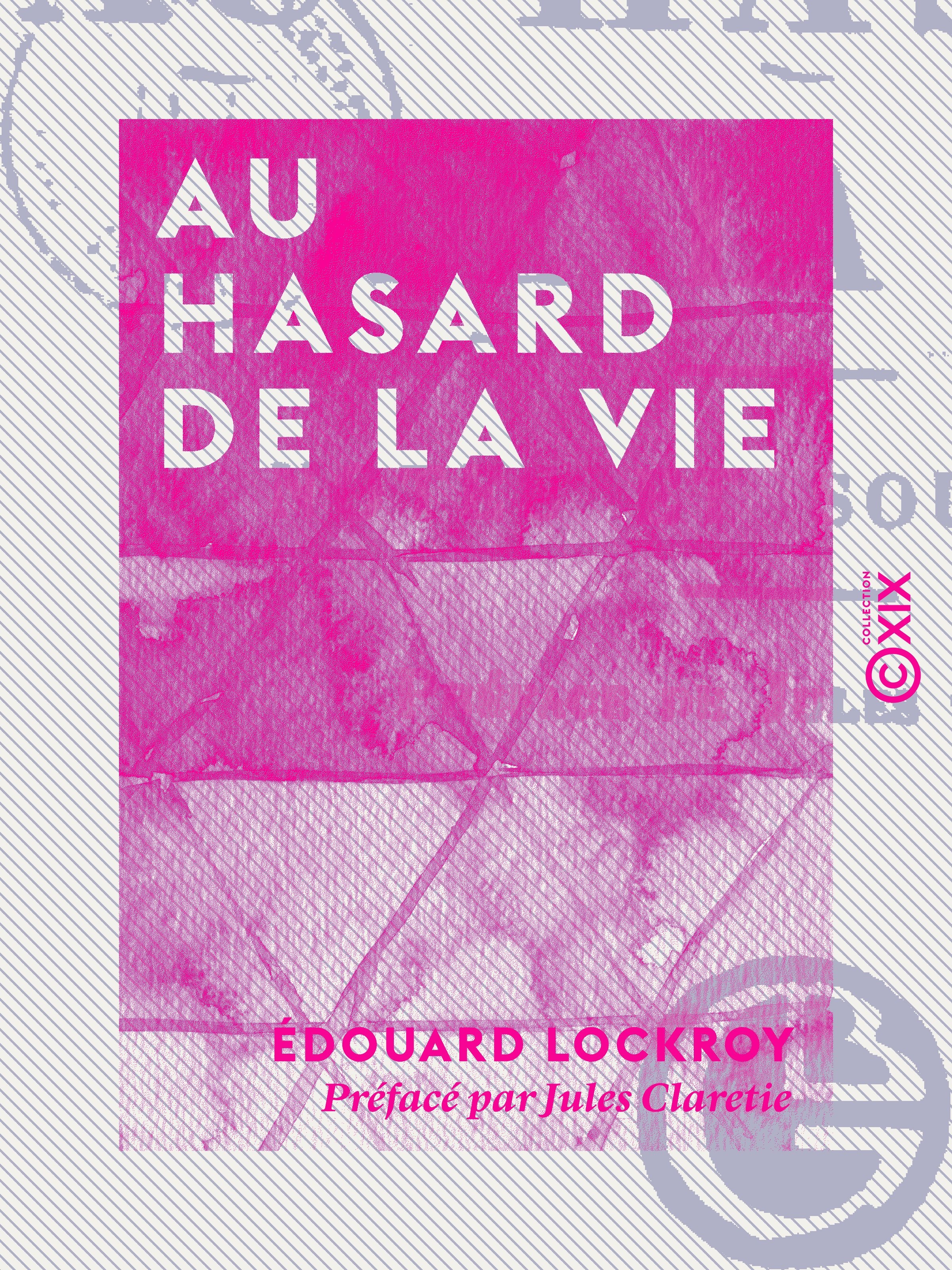 ebook cover of Au hasard de la vie, by Edouard Lockroy, Jules Claretie