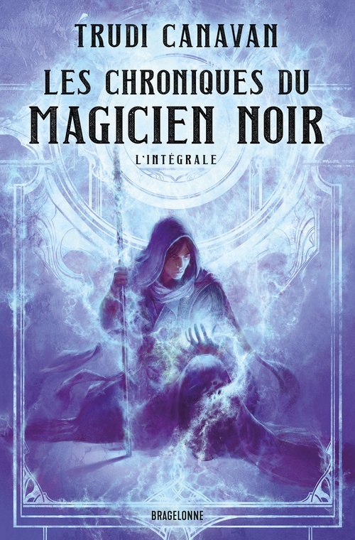 Couverture ebook de Les Chroniques du magicien noir : Les Chroniques du Magicien Noir - L'Intégrale, de Trudi Canavan