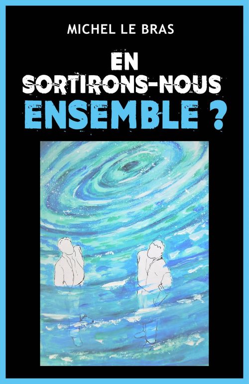 Couverture ebook de En sortirons-nous ensemble ?, de Michel Le bras