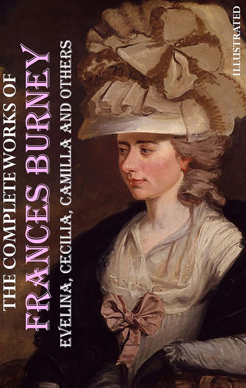 ebook cover of The Complete Works of Frances Burney. Illustrated, by Frances Burney