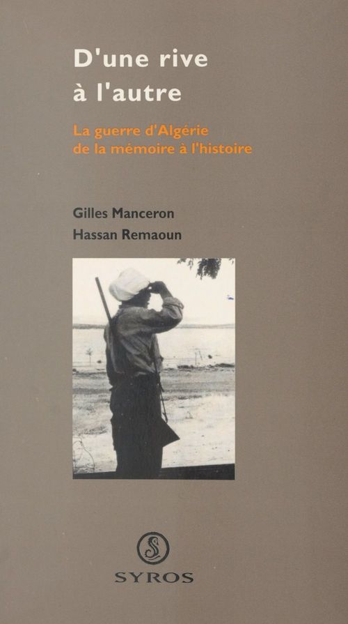Couverture ebook de D'une rive à l'autre : la guerre d'Algérie, de la mémoire à l'histoire, de Hassan Remaoun, Gilles Manceron