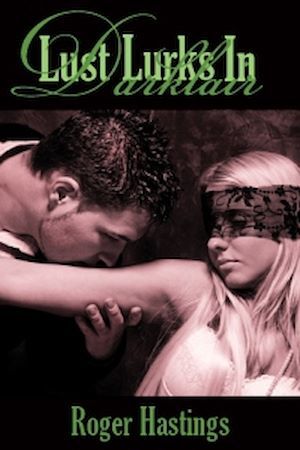 ebook cover of Lust Lurks at Dark Lair, by Roger Hastings