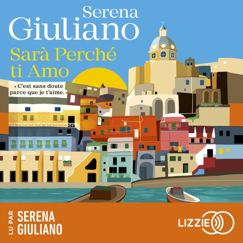 Couverture audiobook de Sarà Perché ti Amo, de Serena Giuliano