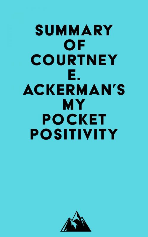 Couverture ebook de Summary of Courtney E. Ackerman's My Pocket Positivity, de Everest Media