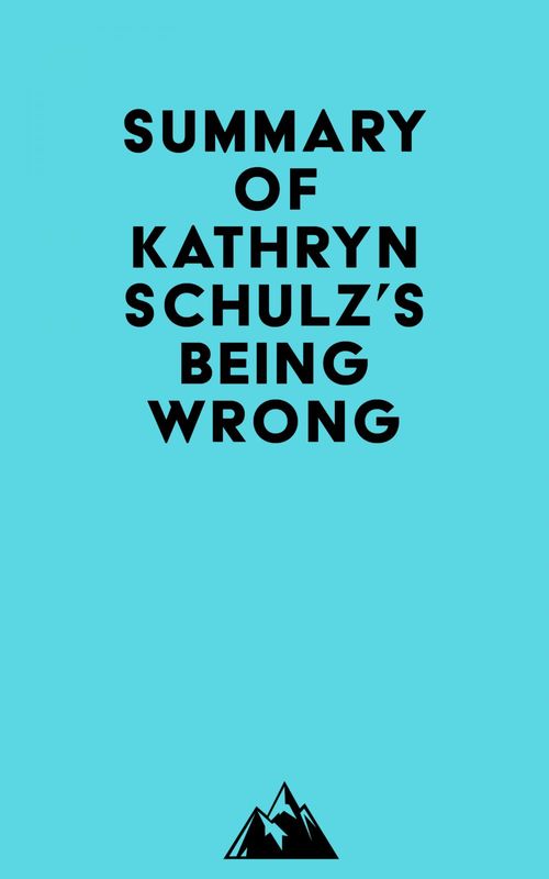 Couverture ebook de Summary of Kathryn Schulz's Being Wrong, de Everest Media