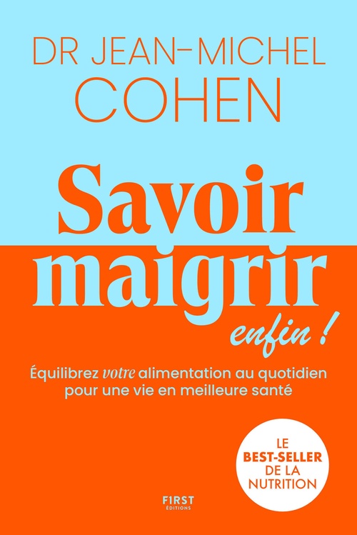 ebook cover of Savoir maigrir enfin ! - Equilibre votre alimentation au quotidien pour une vie en meilleure santé, by Jean-Michel Cohen