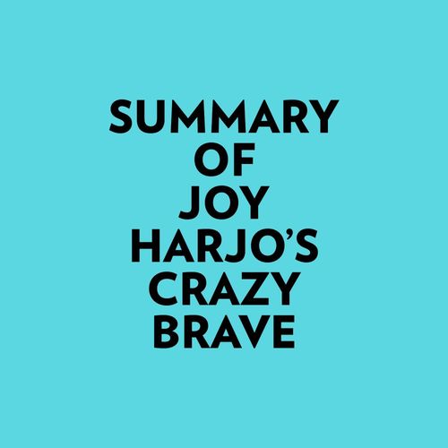 Couverture audiobook de Summary of Joy Harjo's Crazy Brave, de Everest Media