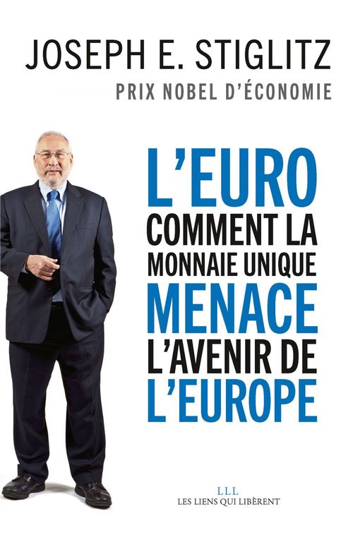 Couverture ebook de L'Euro : comment la monnaie unique menace l'avenir de l'Europe, de Joseph eugene Stiglitz