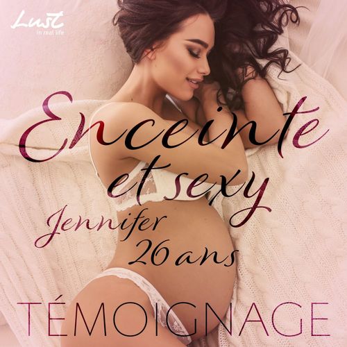 Couverture audiobook de Enceinte et sexy : Jennifer, 26 ans - Un témoignage érotique, de Agnes Peureu