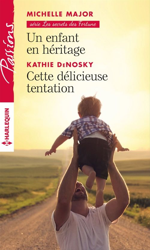 Couverture ebook de Un enfant en héritage - Cette délicieuse tentation, de Kathie DeNosky, Michelle Major