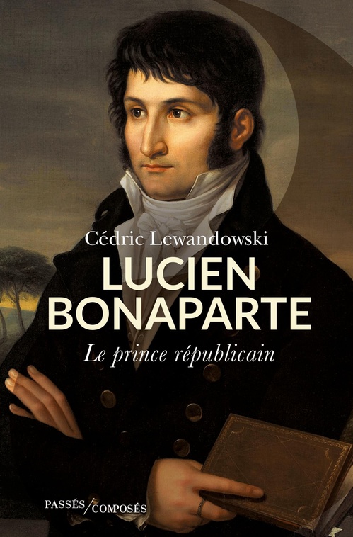 ebook cover of Lucien Bonaparte : Le prince républicain, by Cédric Lewandowski