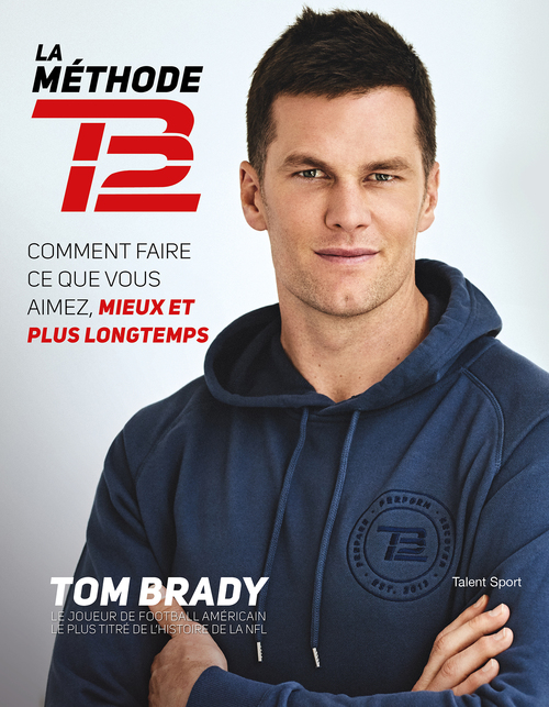 Couverture ebook de Tom Brady : La Méthode TB12, de Tom Brady