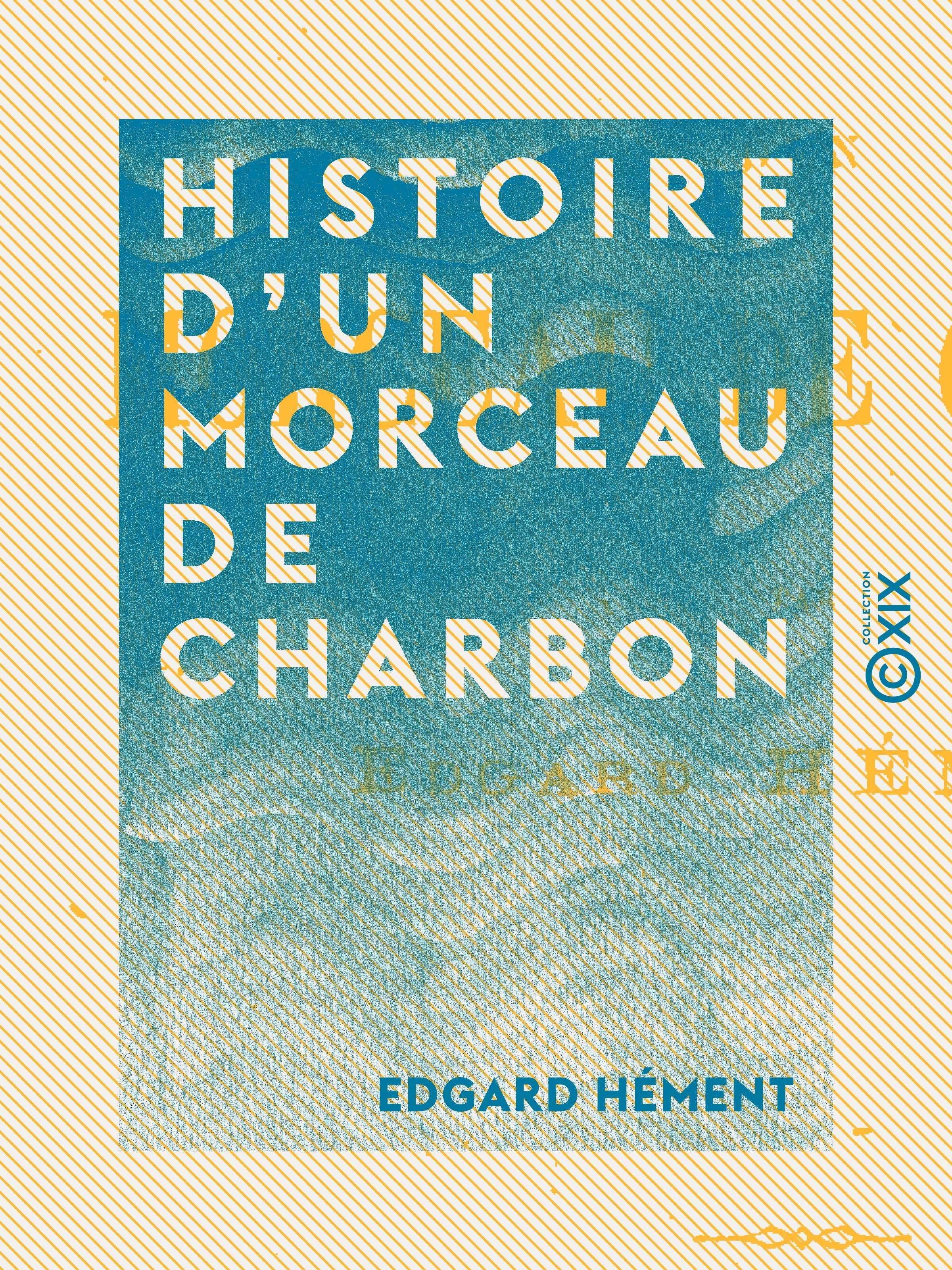 Couverture ebook de Histoire d'un morceau de charbon, de Edgard Hement
