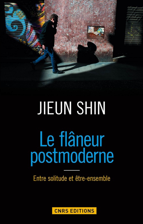 ebook cover of Flaneur postmoderne. Entre solitude et être-ensemble, by Shin Jieun