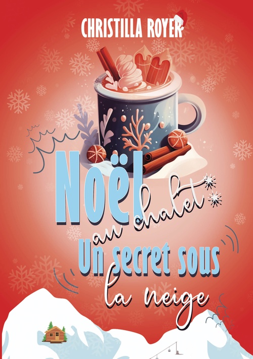 ebook cover of Noël au chalet : un secret sous la neige, by Christilla Royer