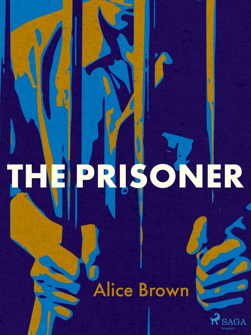 Couverture ebook de The Prisoner, de Alice Brown