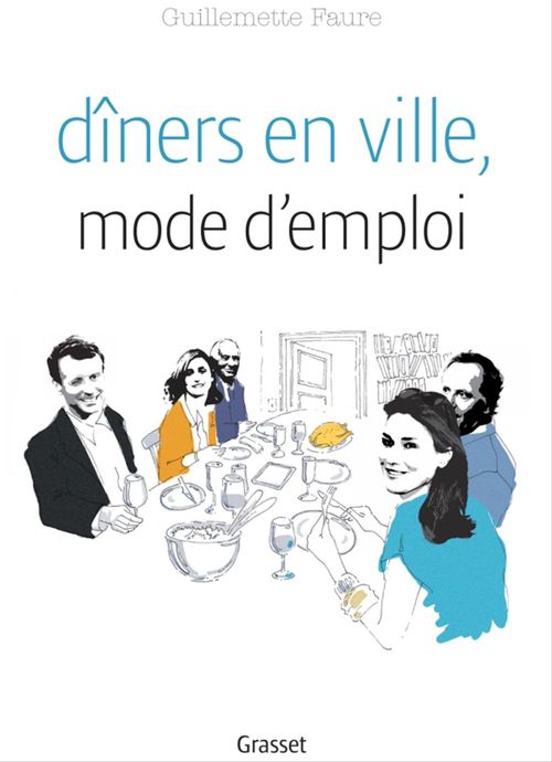 Couverture ebook de Dîners en ville, mode d'emploi, de Guillemette Faure