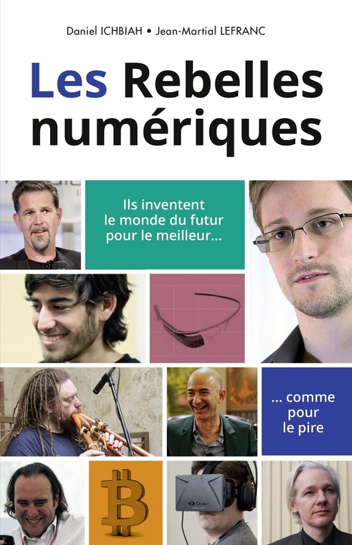 Couverture ebook de Les rebelles numériques, de Daniel Ichbiah, Jean-Martial Lefranc