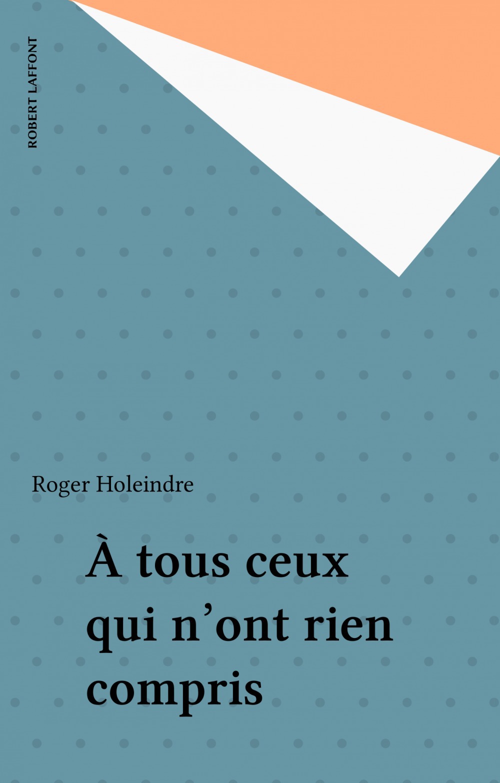 ebook cover of À tous ceux qui n'ont rien compris, by Roger Holeindre