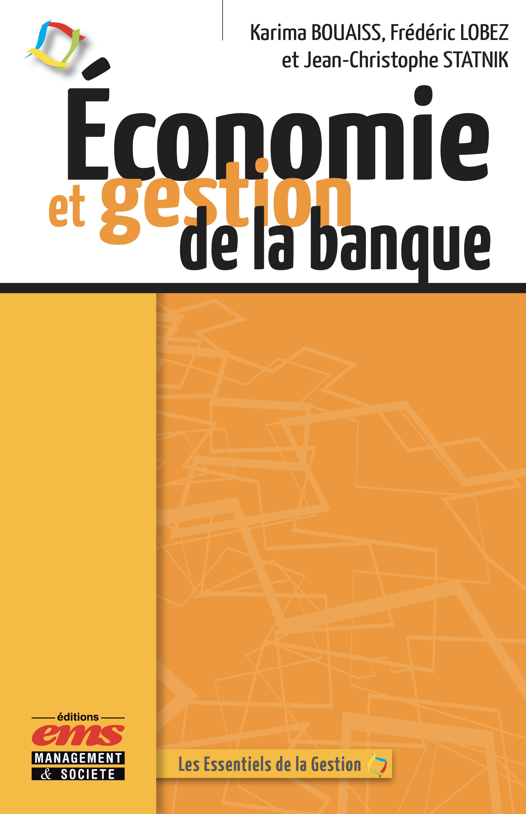 Couverture ebook de Économie et gestion de la banque, de Karima Bouaiss, Frédéric Lobez