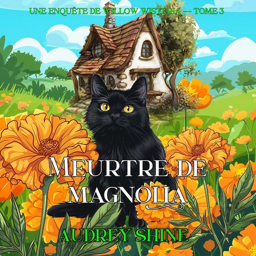 audiobook cover of Meurtre de magnolia (Une enquête de Willow Wisteria - tome 3), by Audrey Shine