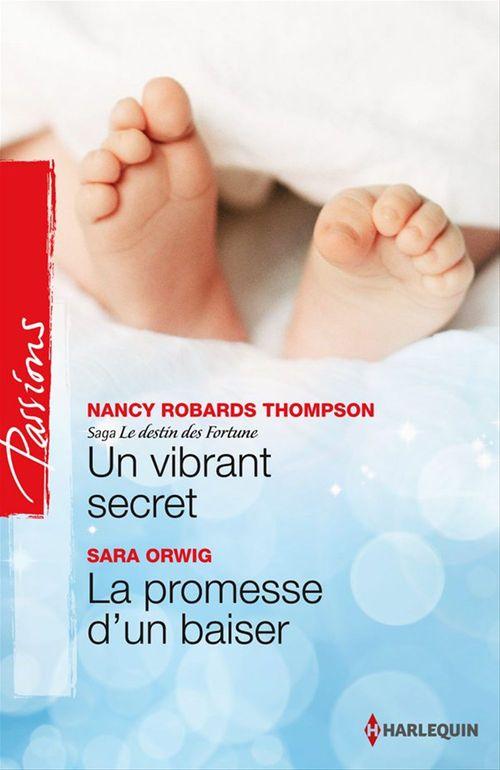 ebook cover of Un vibrant secret - La promesse d'un baiser, by Sara Orwig, Nancy Robards Thompson