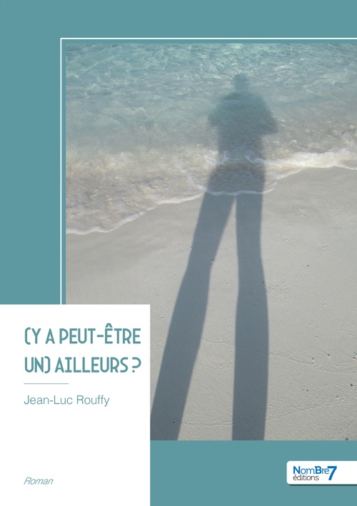 ebook cover of (Y a peut-être un) Ailleurs ?, by Jean-Luc Rouffy