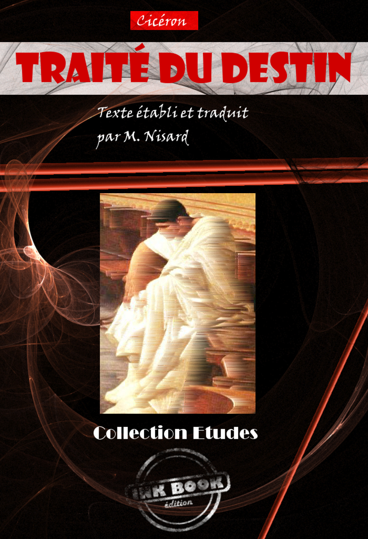 ebook cover of Traité du destin. [édition intégrale revue et mise à jour], by Cicéron