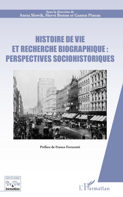 Couverture ebook de Histoire de vie et recherche biographique : perspectives sociohistoriques, de Gaston Pineau, Aneta Slowik, Hervé Breton