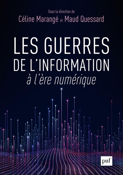Couverture ebook de Les guerres de l'information à l'ère numérique, de Céline Marange, Maud Quessard