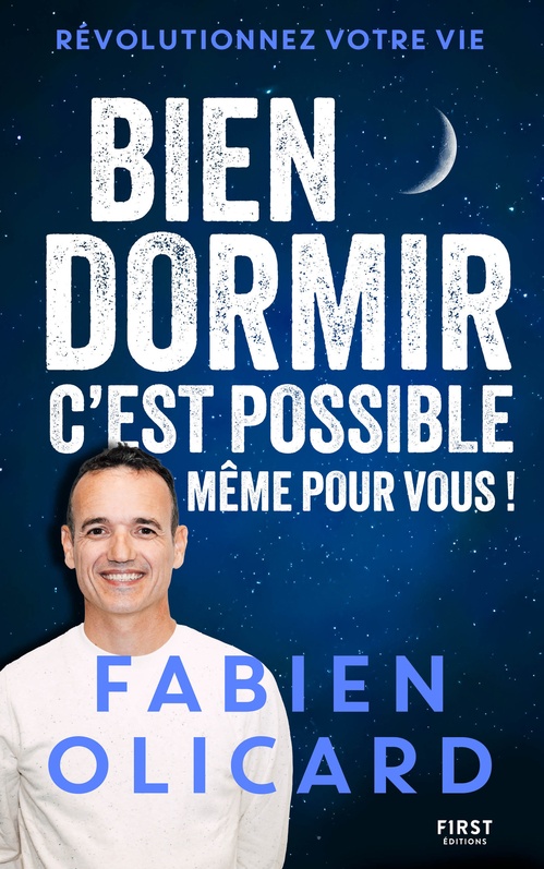 ebook cover of Bien dormir, c'est possible, même pour vous ! - Révolutionnez votre vie, by Fabien Olicard