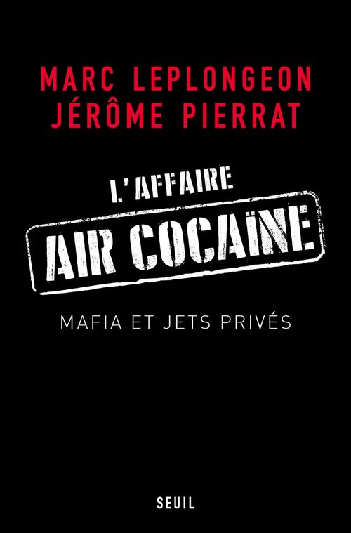 Couverture ebook de L'Affaire Air Cocaïne. Mafia et jets privés, de Marc Leplongeon, Jérôme Pierrat