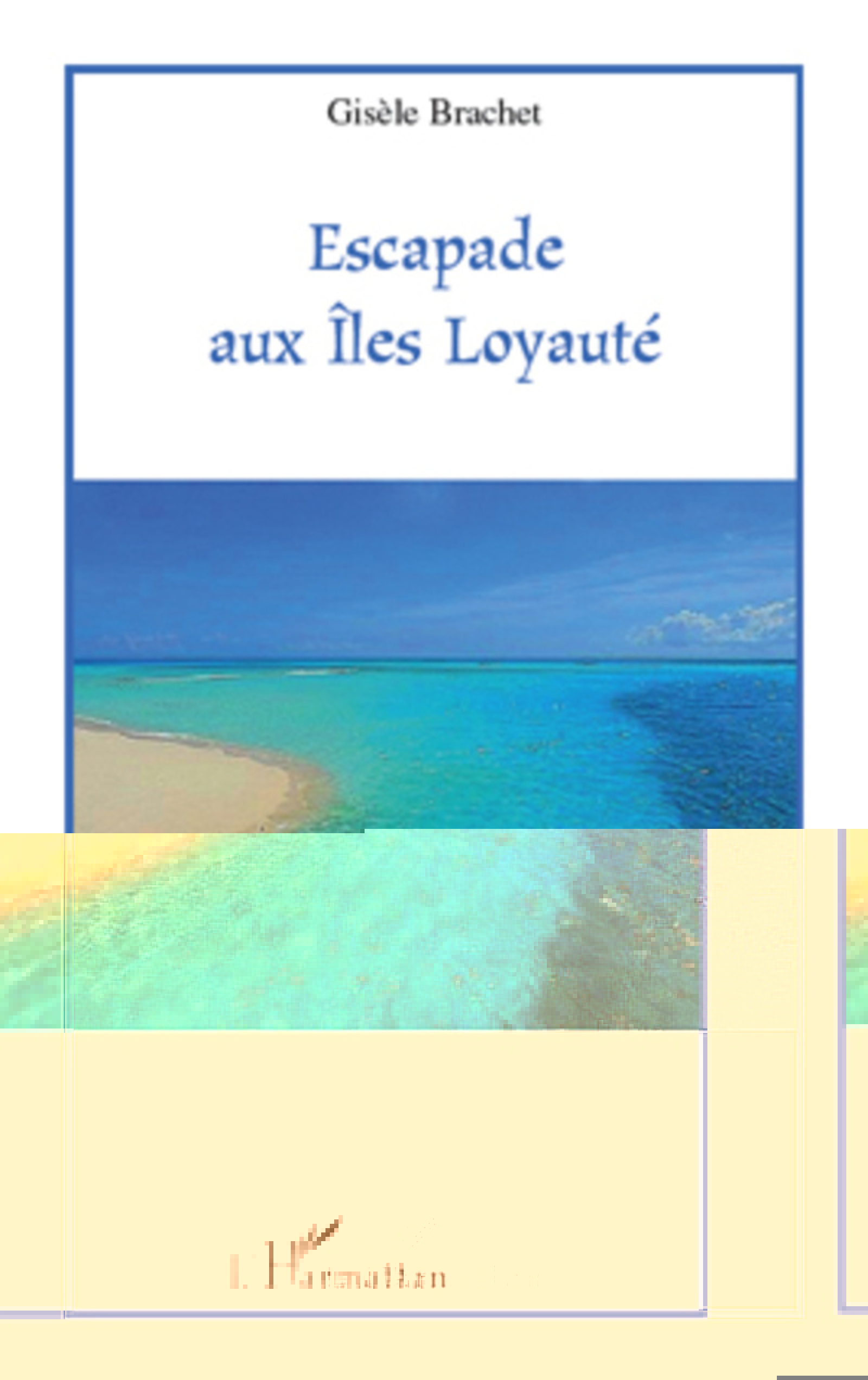 ebook cover of Escapade aux Iles Loyauté, by Gisèle Brachet