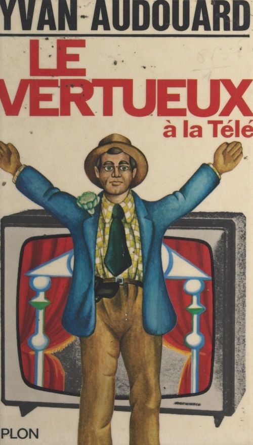 Couverture ebook de Le vertueux à la télé, de Yvan Audouard