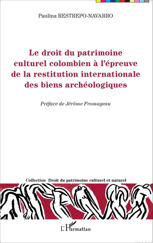 Couverture ebook de Le droit du patrimoine culturel colombien à l'épreuve de la restitution internationale des biens archéologiques, de Paulina Restrepo navarro