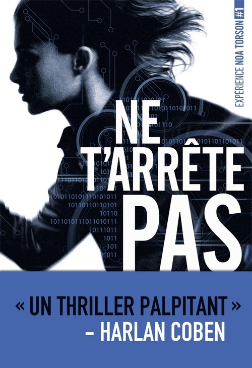 Couverture ebook de Expérience Noa Torson 1:Ne t'arrête pas-EPUB2, de Michelle Gagnon