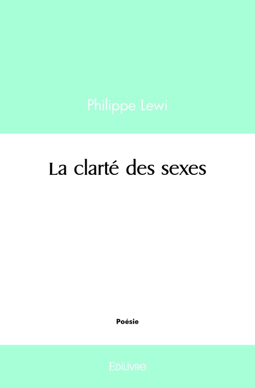 ebook cover of La clarté des sexes, by Philippe Lewi