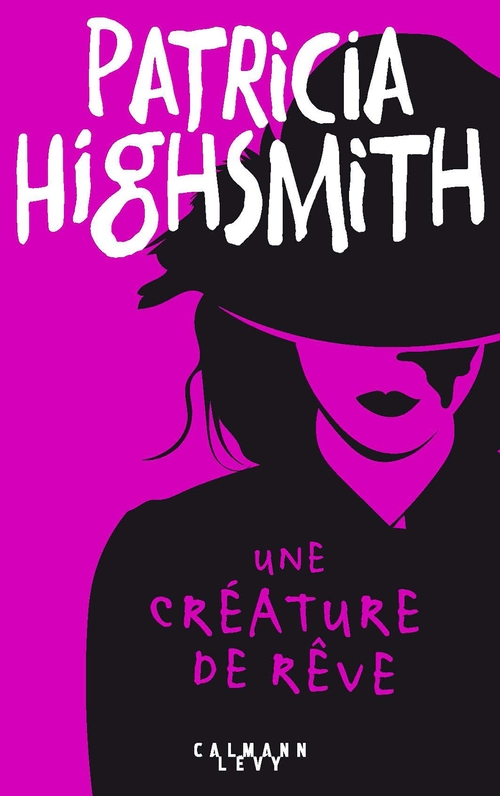 ebook cover of Une créature de rêve, by Patricia Highsmith