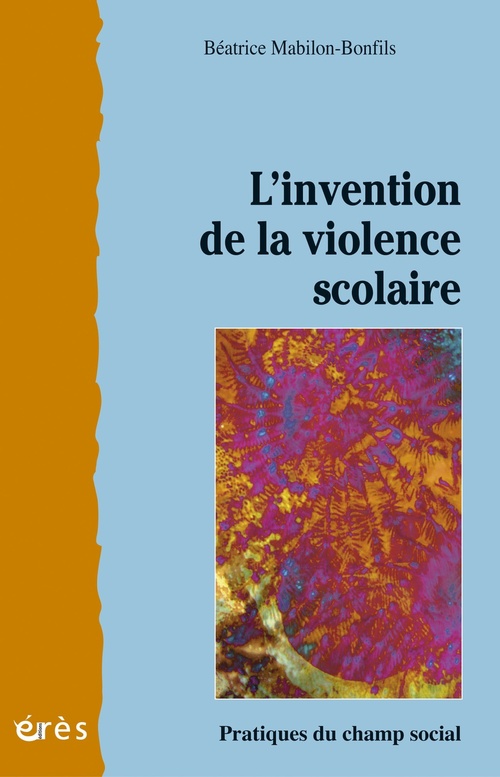 Couverture ebook de L'invention de la violence scolaire, de Mabilon-Bonfils B.