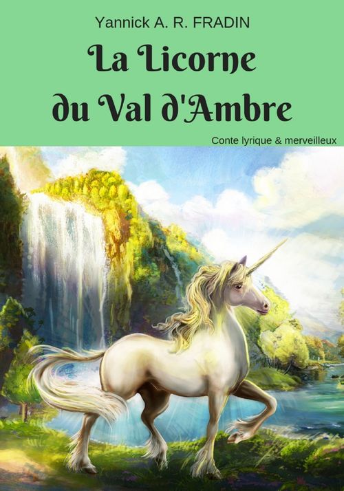 Couverture ebook de La Licorne du Val d'Ambre, de Yannick A. R. Fradin