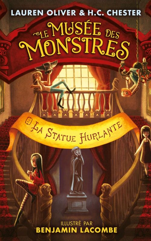 ebook cover of Le Musée des Monstres - Tome 2 - La statue hurlante, by H.c. Chester, Lauren Oliver, Benjamin Lacombe