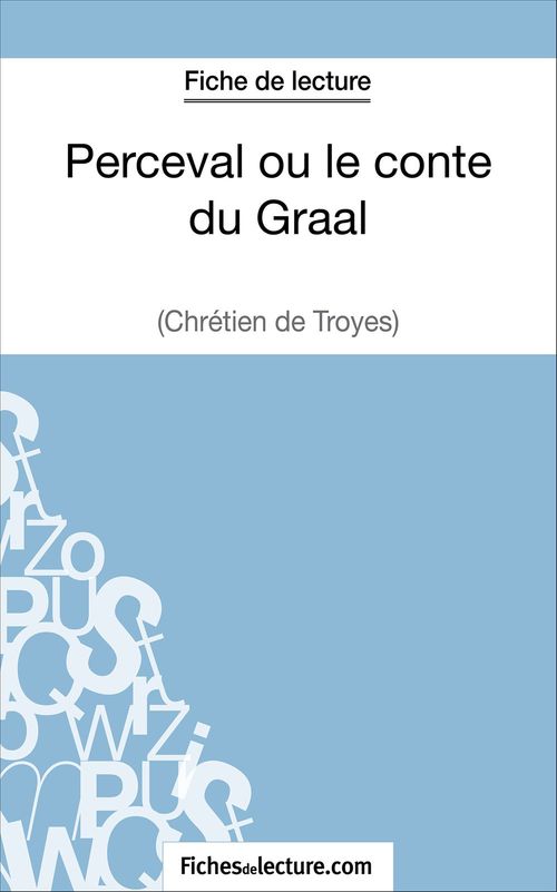 Couverture ebook de Perceval ou le conte du Graal - Chrétien de Troyes (Fiche de lecture), de Mathieu Durel